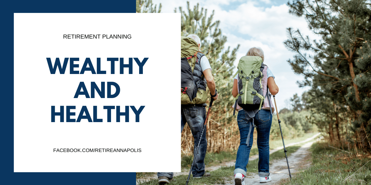 Wealthy and Healthy A Powerful Combination in Retirement Annapolis